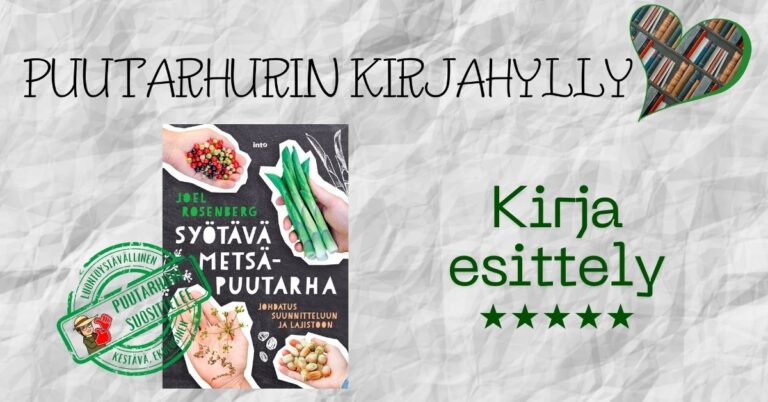 Hyötyviljely metsäpuutarhassa on ekologista ja helppoa